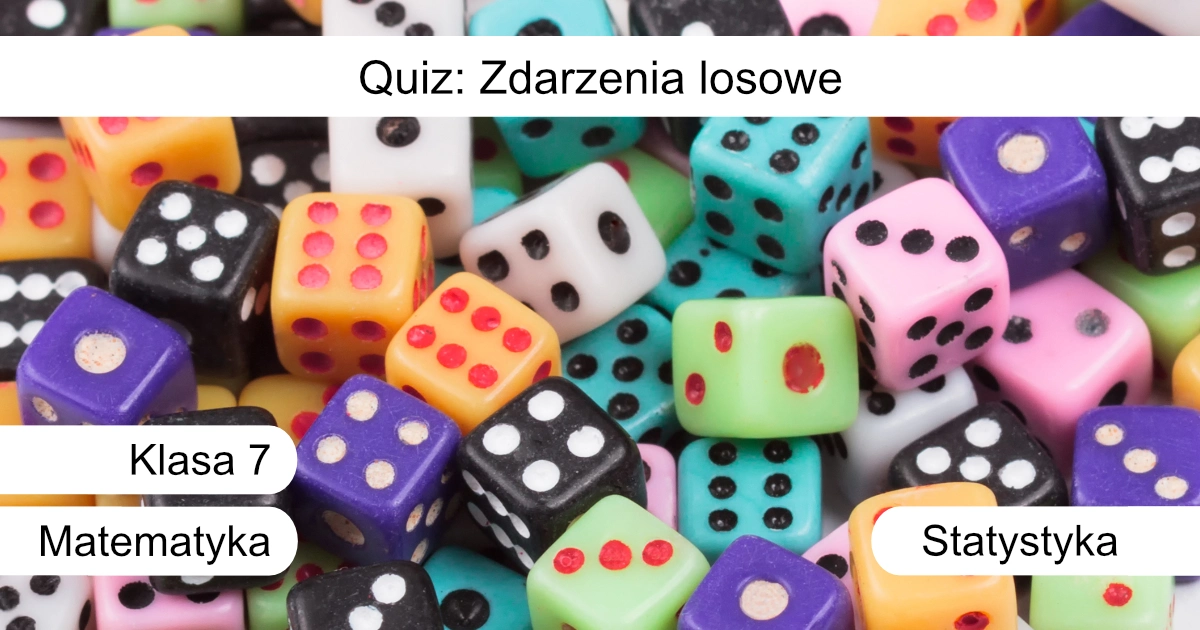 Quiz: Zdarzenia losowe