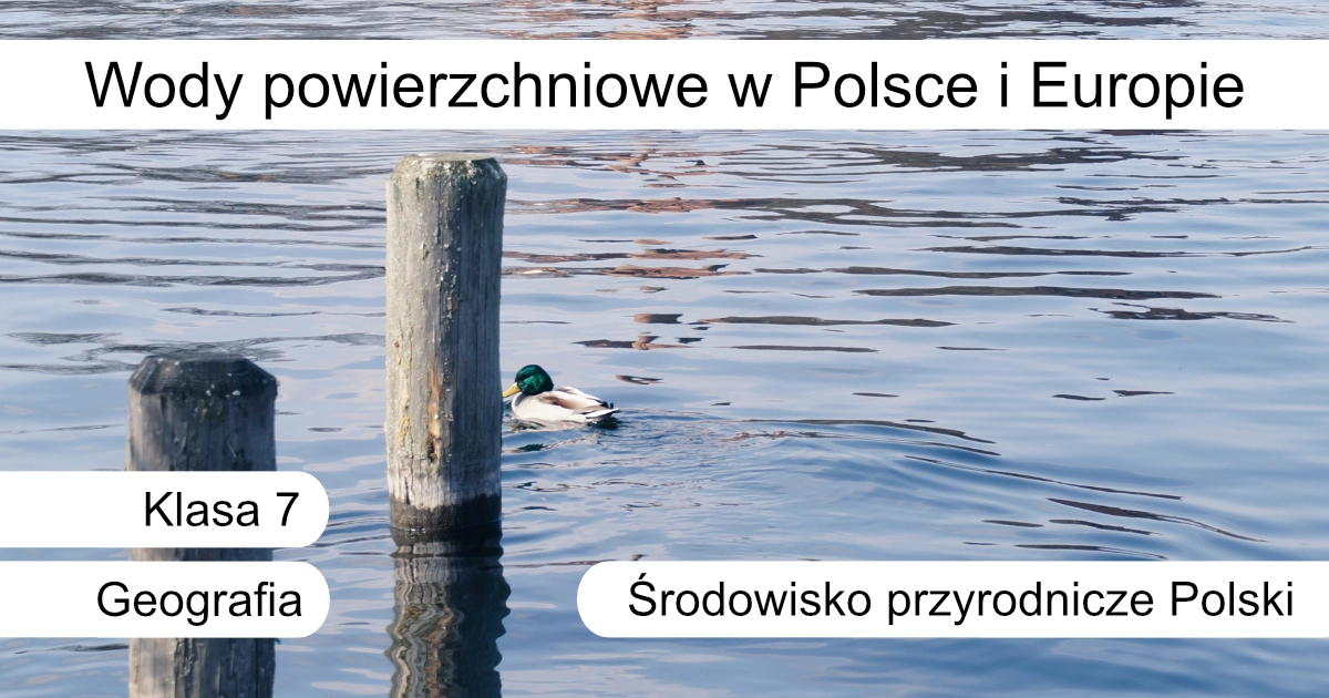 Quiz: Wody powierzchniowe w Polsce i Europie
