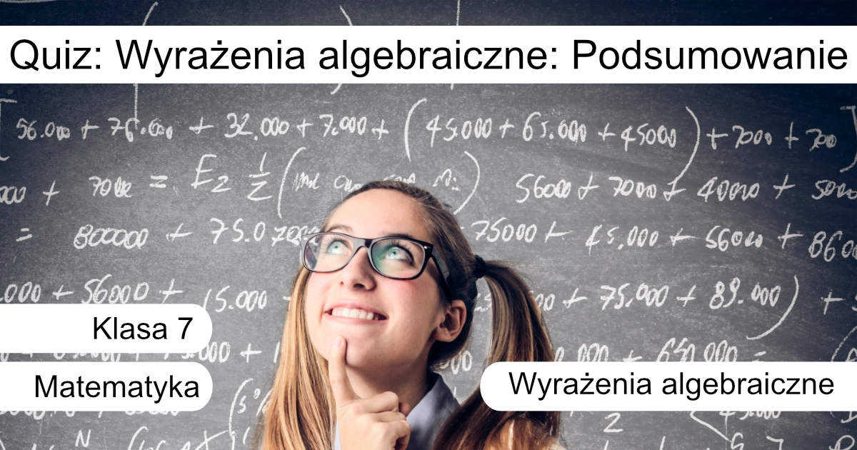 Quiz: Wyrażenia algebraiczne: Podsumowanie