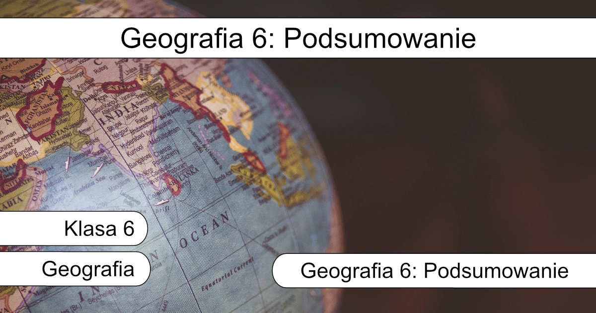 Quiz: Geografia 6: Podsumowanie