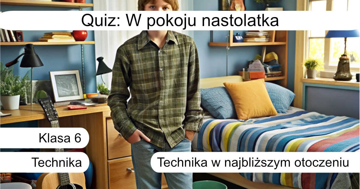 Quiz: W pokoju nastolatka