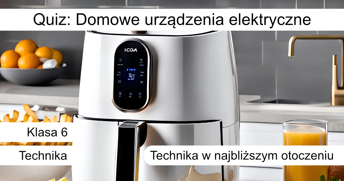 Quiz: Domowe urządzenia elektryczne
