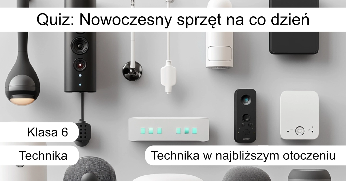Quiz: Nowoczesny sprzęt na co dzień