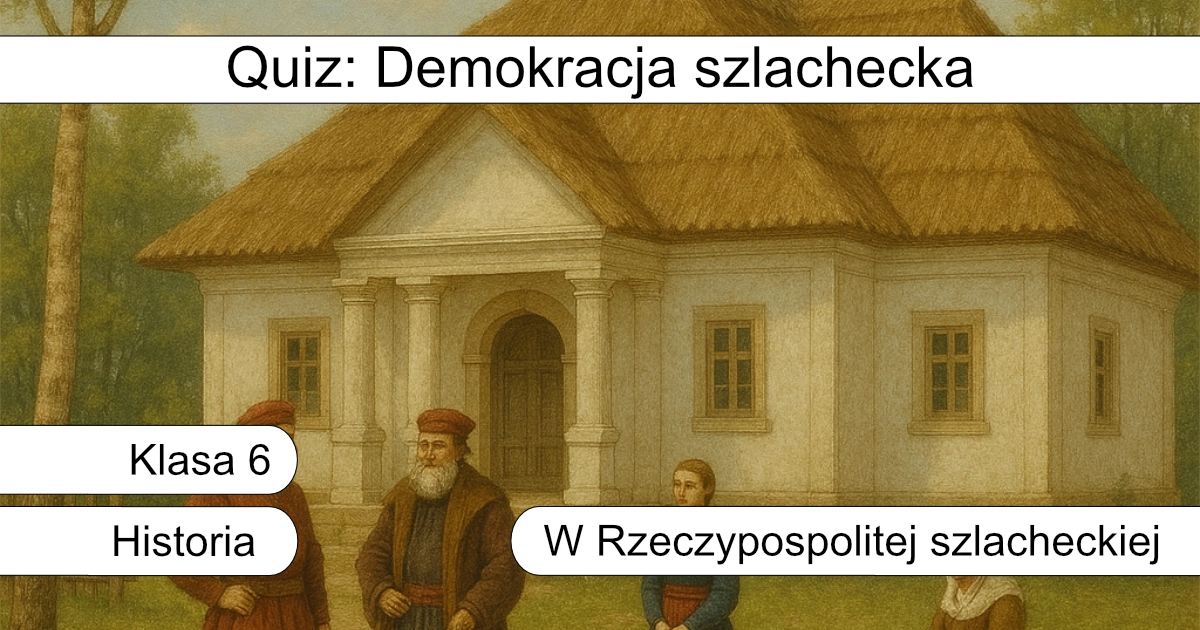 Quiz: Demokracja szlachecka