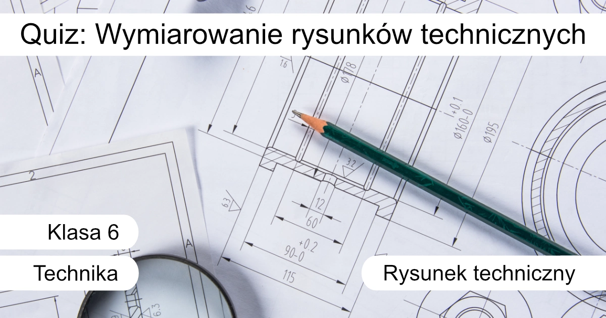 Quiz: Wymiarowanie rysunków technicznych