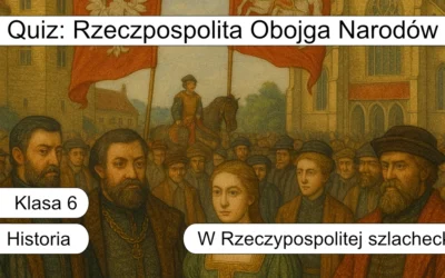 Quiz: Rzeczpospolita Obojga Narodów