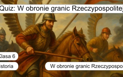Quiz: W obronie granic Rzeczypospolitej: Podsumowanie