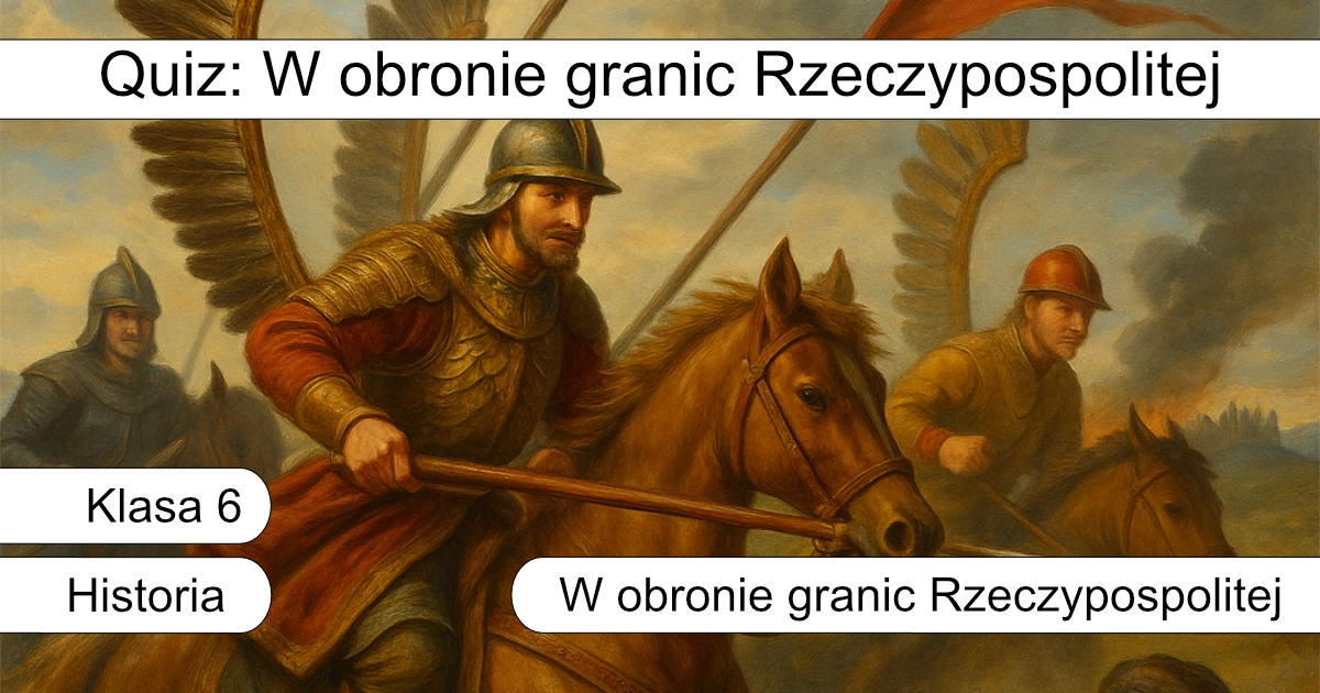 Quiz: W obronie granic Rzeczypospolitej: Podsumowanie