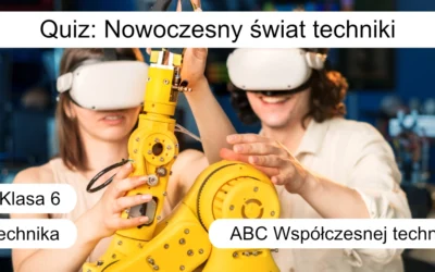 Quiz: Nowoczesny świat techniki