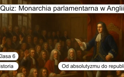 Quiz: Monarchia parlamentarna w Anglii