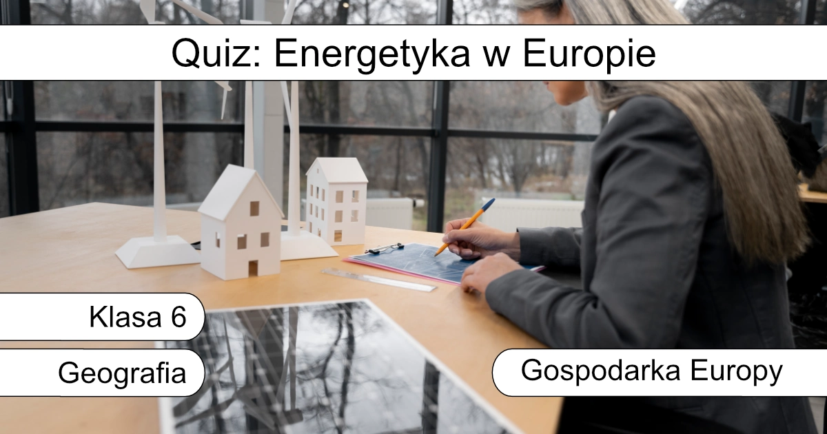 Quiz: Energetyka w Europie