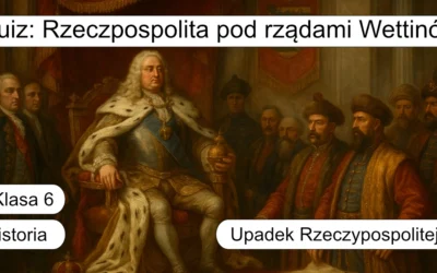 Quiz: Rzeczpospolita pod rządami Wettinów