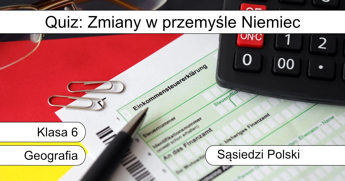 Quiz: Zmiany w przemyśle Niemiec