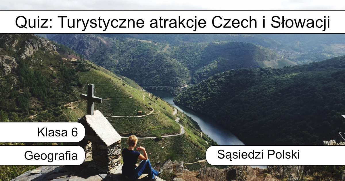 Quiz: Turystyczne atrakcje Czech i Słowacji