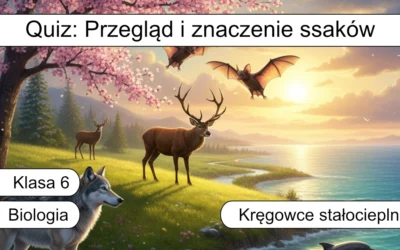 Quiz: Przegląd i znaczenie ssaków