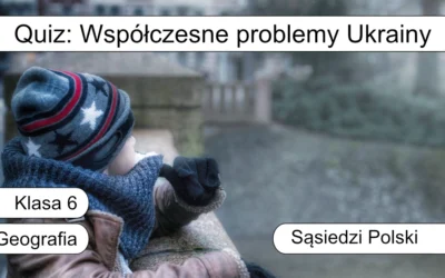 Quiz: Współczesne problemy Ukrainy