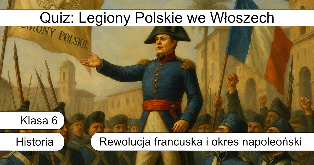 Quiz: Legiony Polskie we Włoszech