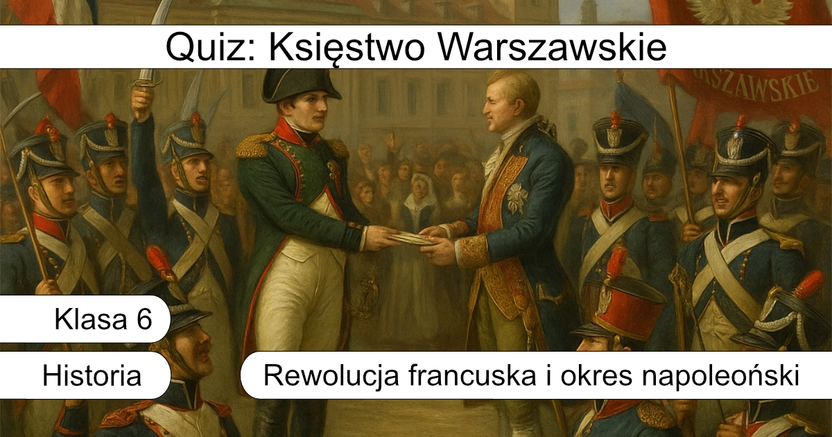 Quiz: Księstwo Warszawskie