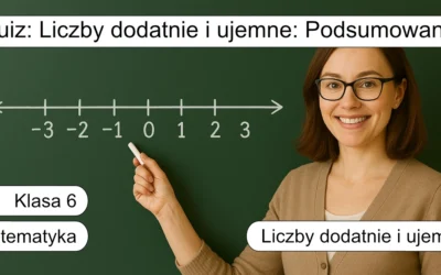 Quiz: Liczby dodatnie i ujemne: Podsumowanie