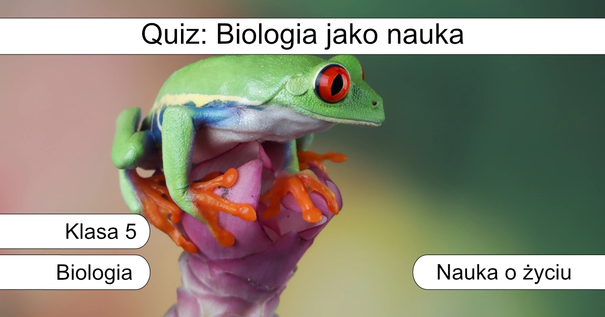 Quiz: Biologia jako nauka