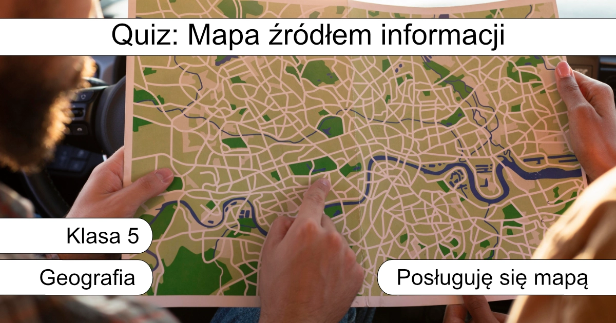 Quiz: Mapa źródłem informacji