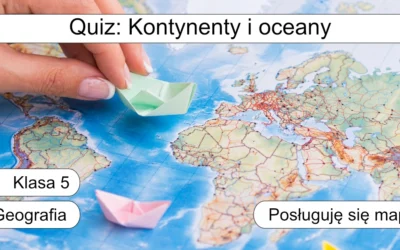 Quiz: Kontynenty i oceany