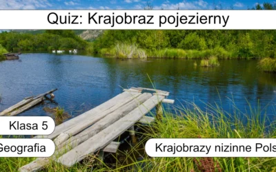 Quiz: Krajobraz pojezierny
