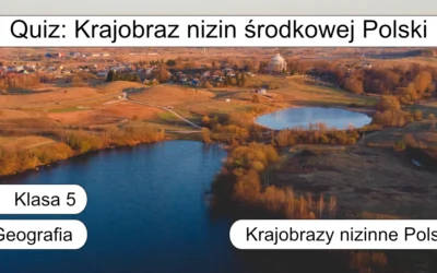 Quiz: Krajobraz nizin środkowej Polski