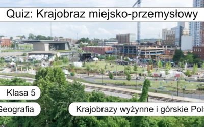 Quiz: Krajobraz miejsko-przemysłowy