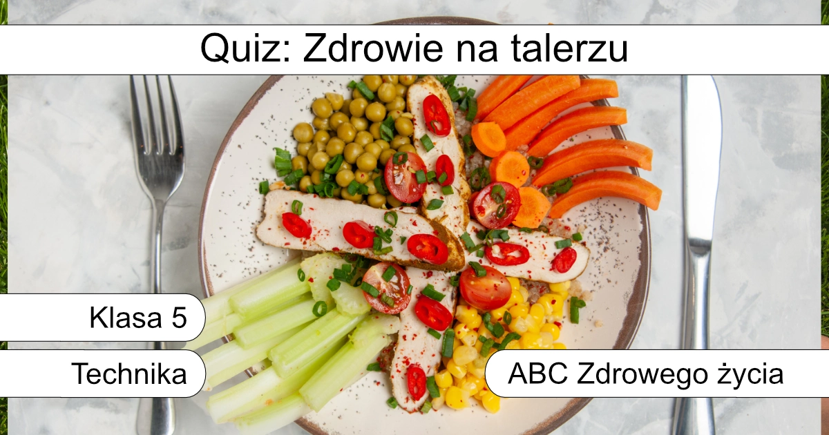 Quiz: Zdrowie na talerzu