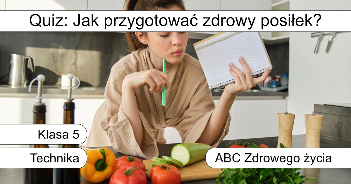 Quiz: Jak przygotować zdrowy posiłek?