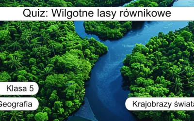 Quiz: Wilgotne lasy równikowe
