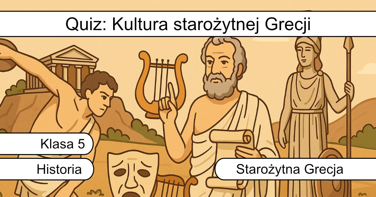 Quiz: Kultura starożytnej Grecji