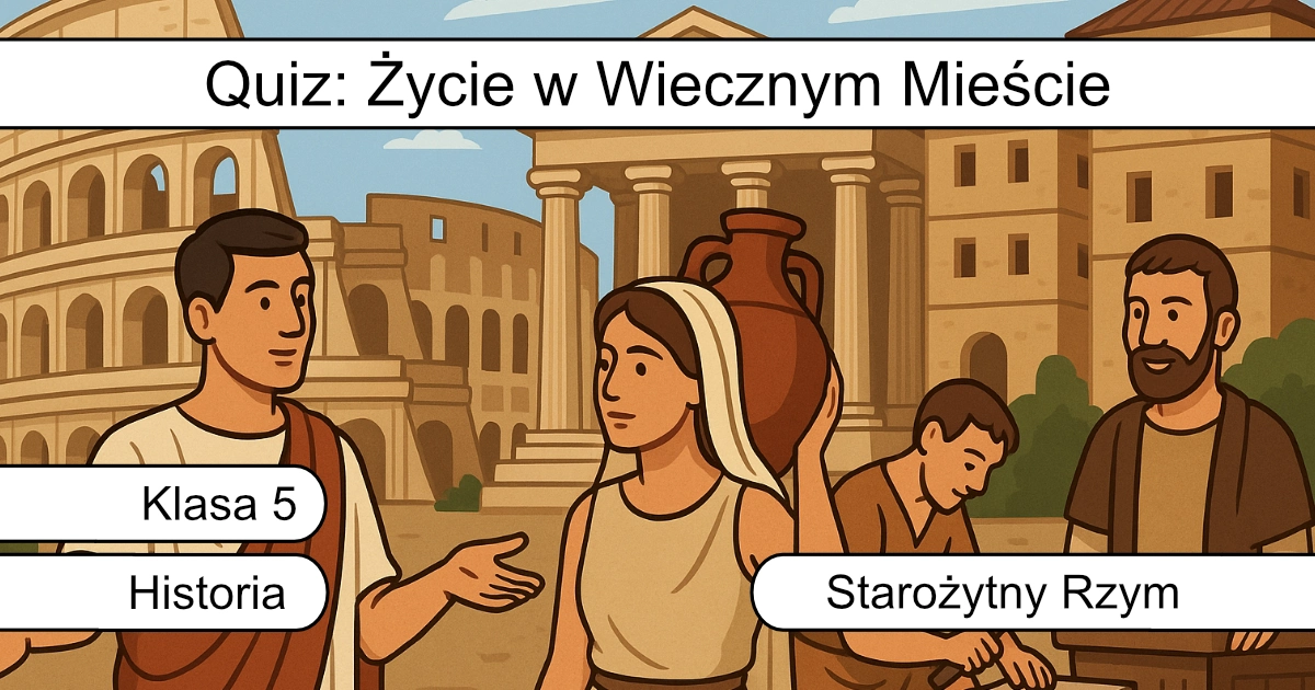 Quiz: Życie w Wiecznym Mieście
