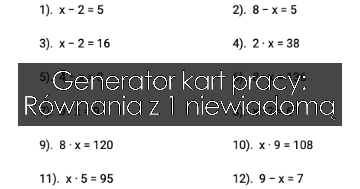 Generator kart pracy: Równania z jedną niewiadomą