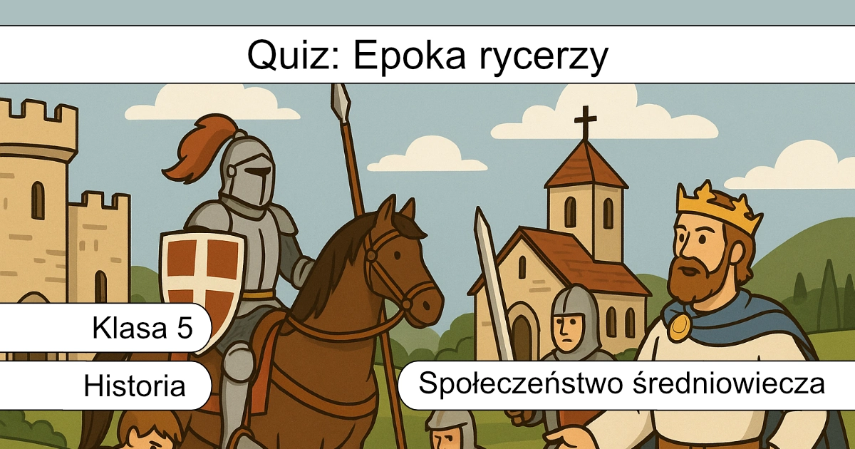 Quiz: Epoka rycerzy
