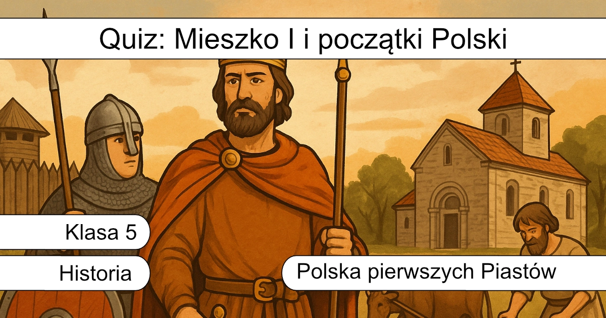 Quiz: Mieszko I i początki Polski