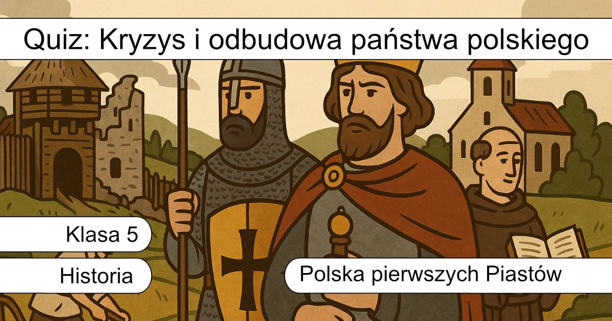 Quiz: Kryzys i odbudowa państwa polskiego