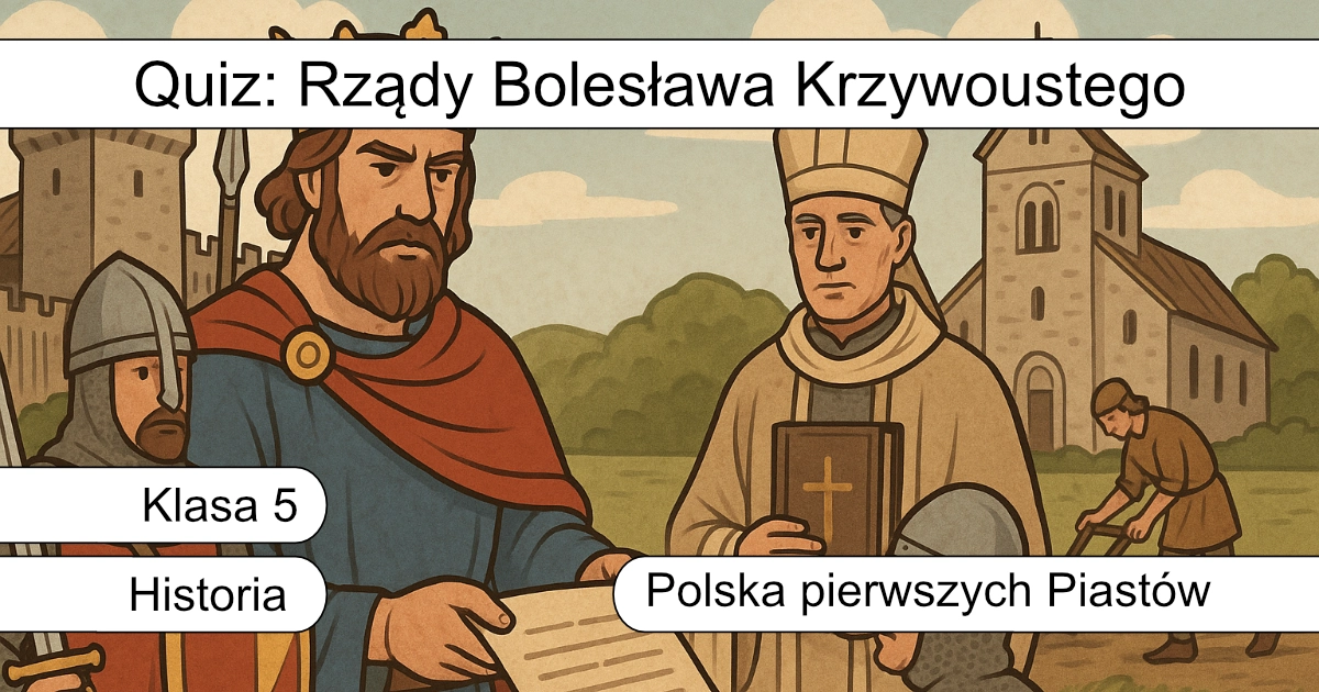 Quiz: Rządy Bolesława Krzywoustego
