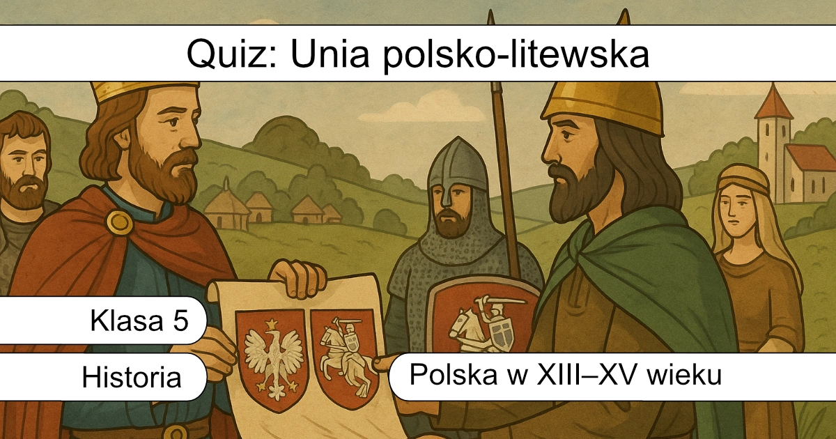Quiz: Unia polsko-litewska