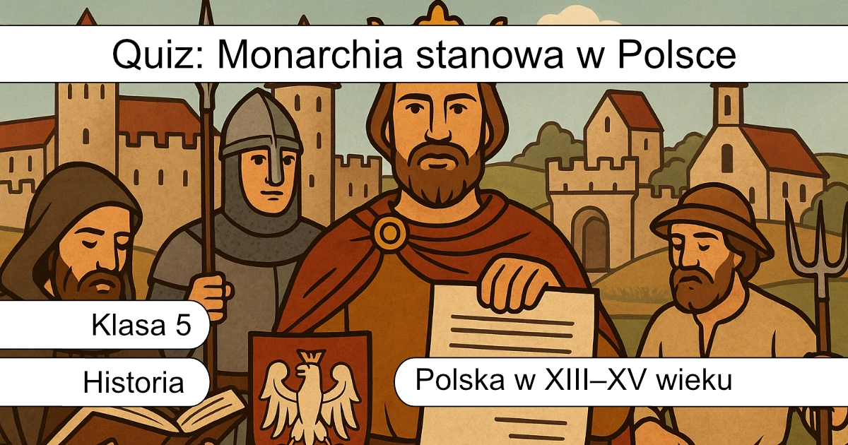 Quiz: Monarchia stanowa w Polsce