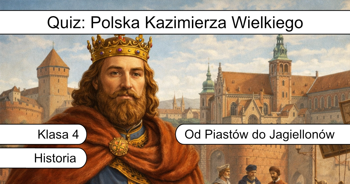 Quiz: Polska Kazimierza Wielkiego