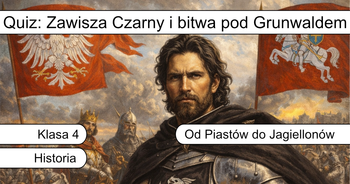 Quiz: Zawisza Czarny i bitwa pod Grunwaldem