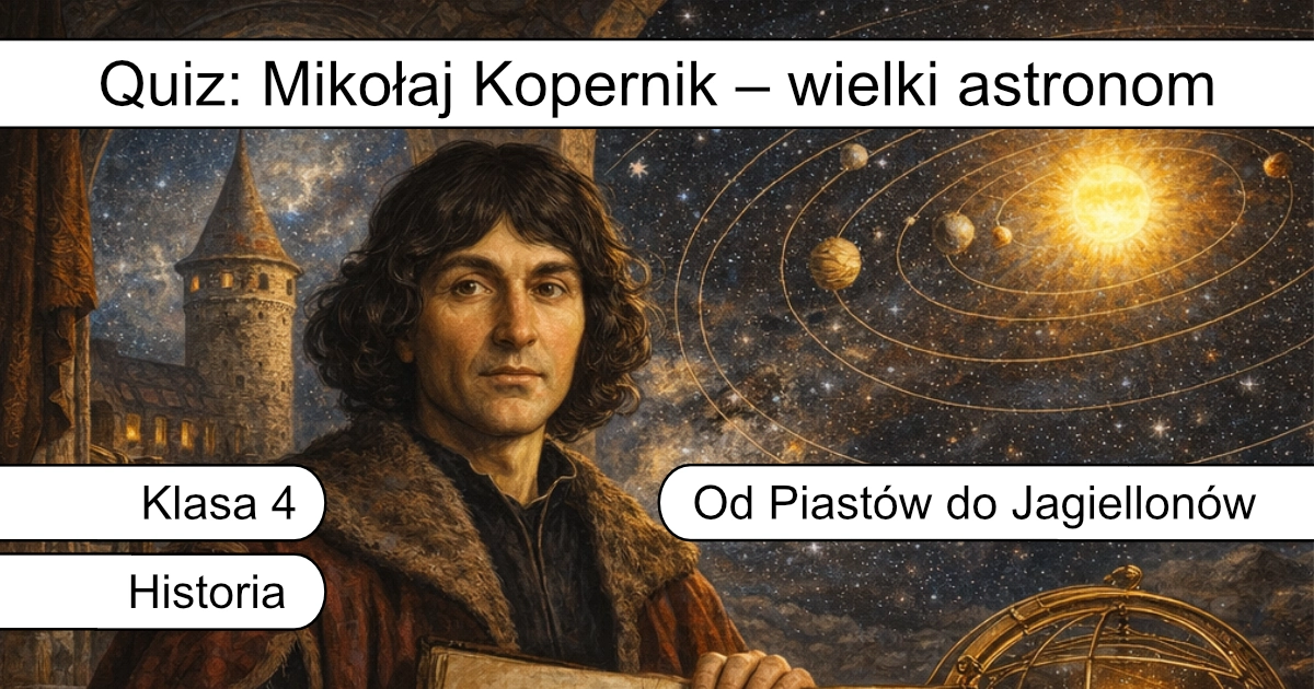 Quiz: Mikołaj Kopernik – wielki astronom
