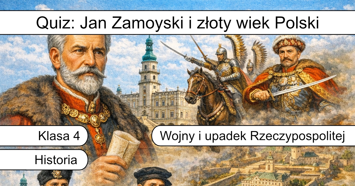 Quiz: Jan Zamoyski i złoty wiek Polski