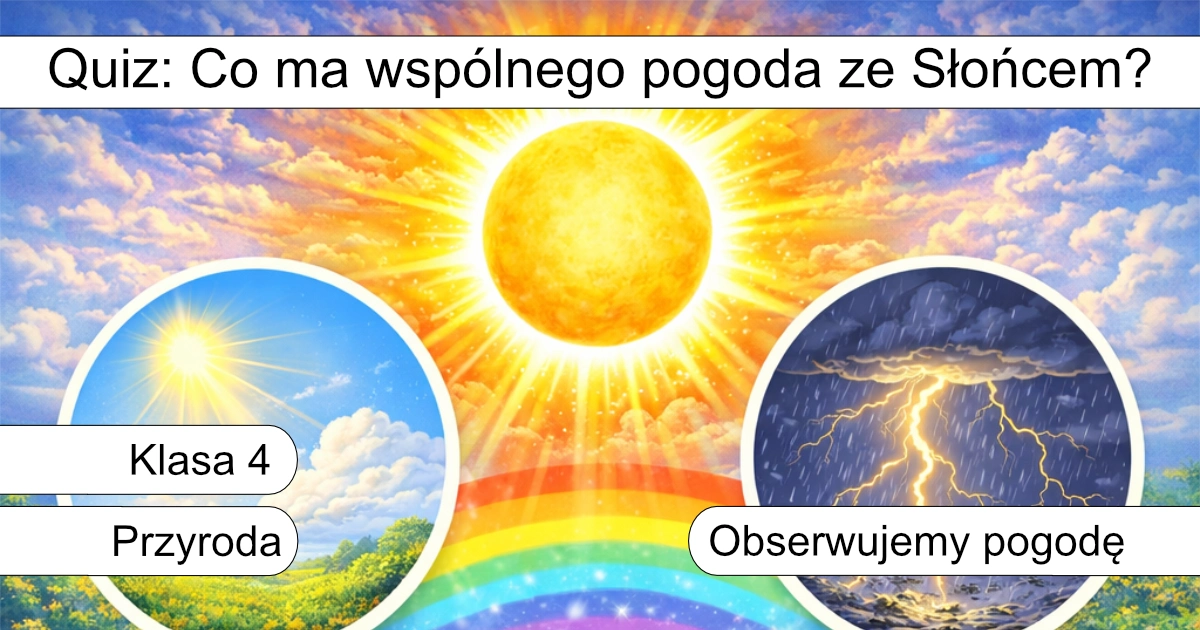 Quiz: Co ma wspólnego pogoda ze Słońcem?