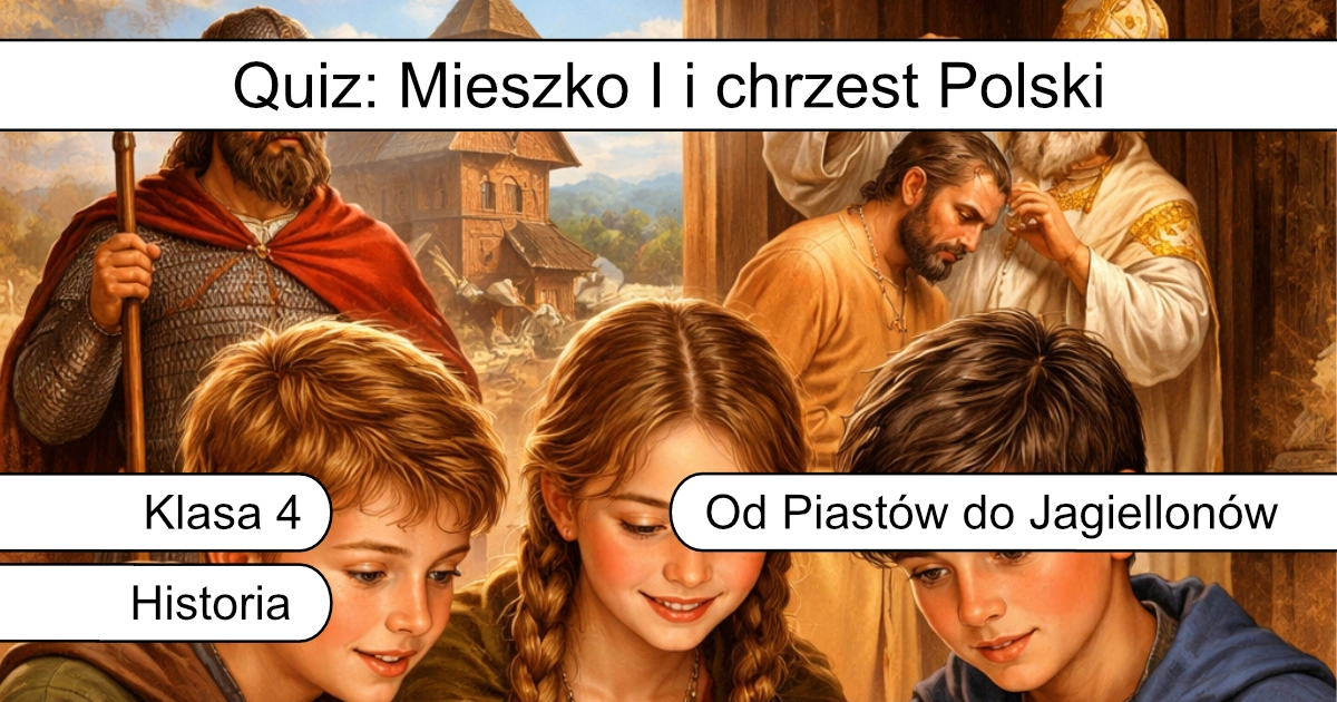 Quiz: Mieszko I i chrzest Polski