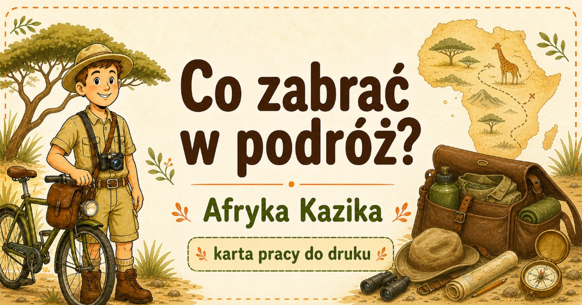 Karta pracy do lektury Afryka Kazika: Co zabrać w podróż?