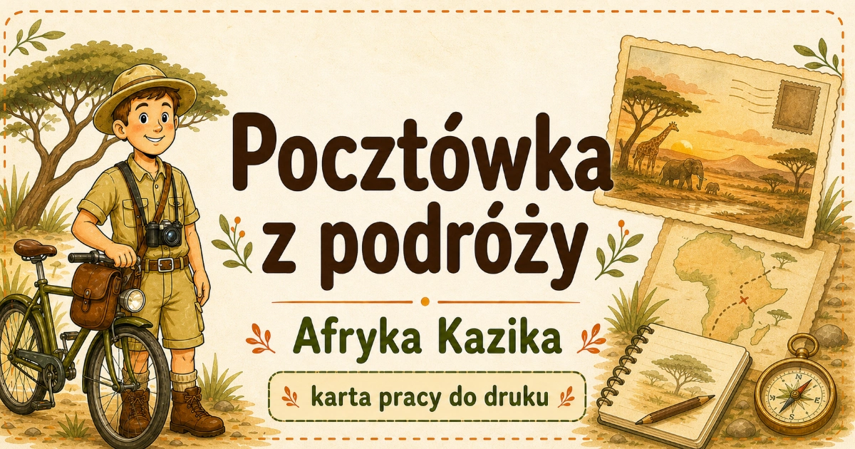 Karta pracy do lektury Afryka Kazika: Pocztówka z podróży Kazika 38