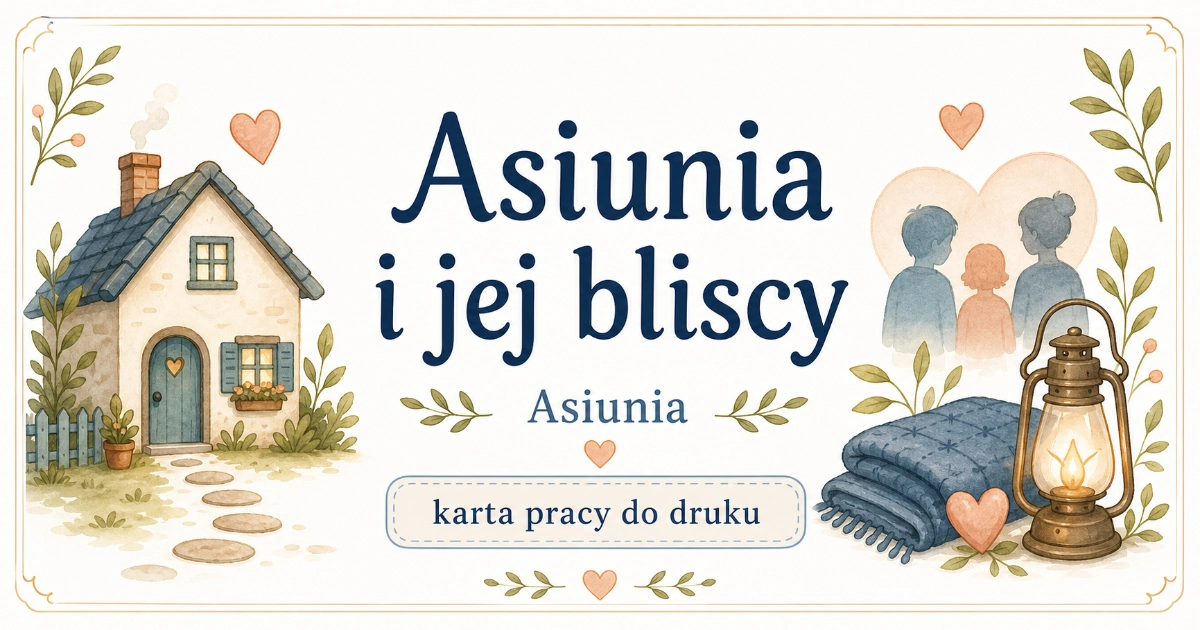 Karta pracy do lektury Asiunia: Asiunia i jej bliscy